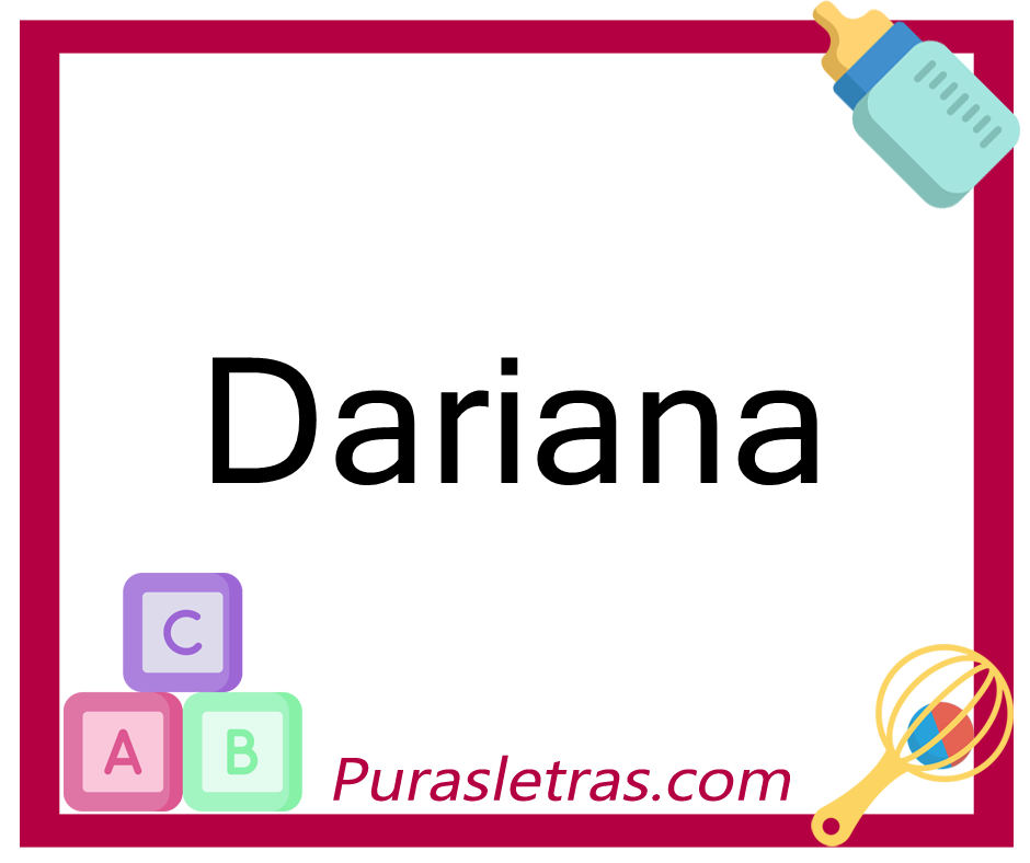 AUTENTICOS Nombres para niña que combinen con DARIANA. Puras Letras AUTENTICOS Nombres para niña que combinen con DARIANA. Puras Letras