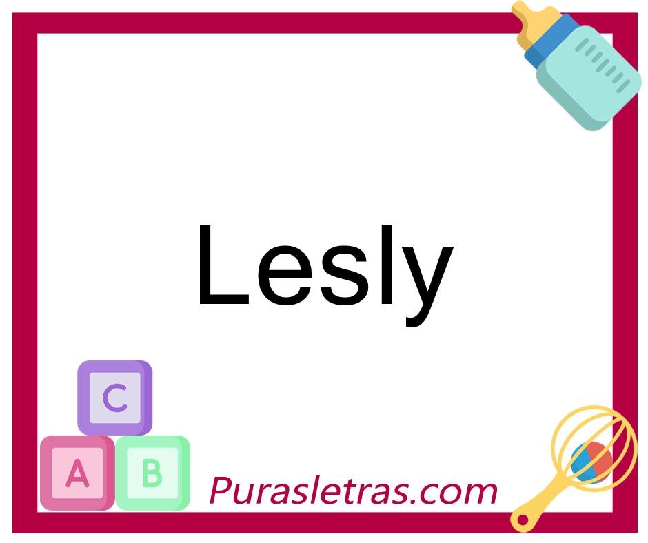 Nombres Para Nina Que Combinen Con Lesly Puras Letras - nombres para roblox no usados